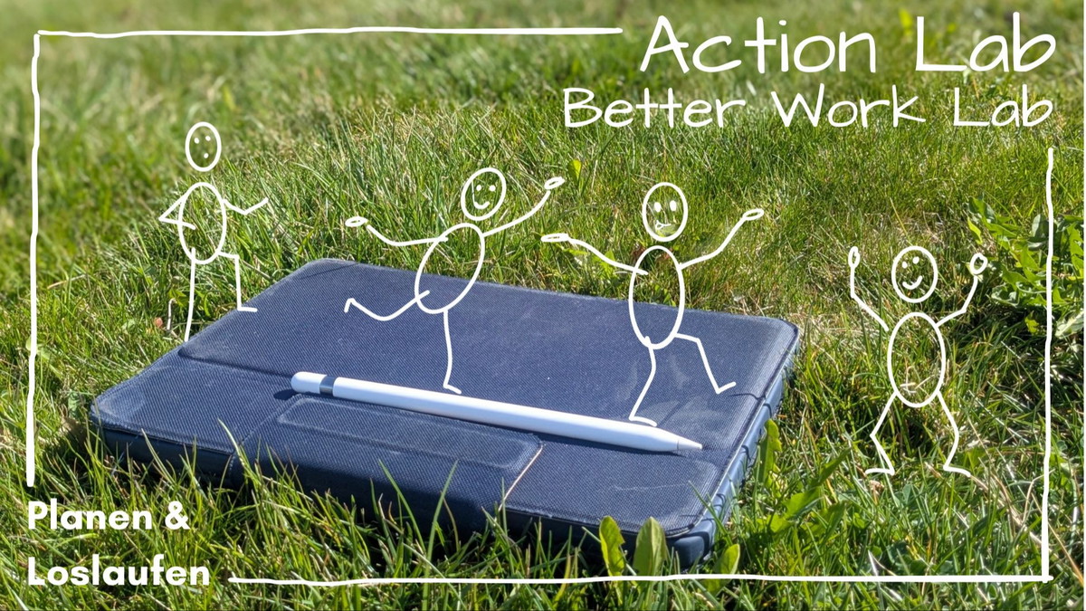 Action Lab – Planen & Loslaufen (von Better Work Lab)