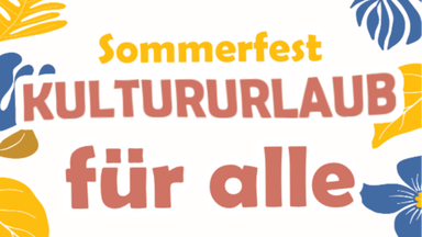 Kultururlaub für Alle - SOMMERFEST