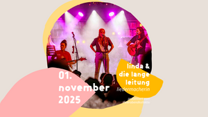 Linda & die lange Leitung | Präsentation Support: Elena Seeger | Veranstalter: Club Voltaire, Tübingen