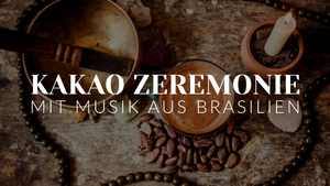 Kakao Zeremonie mit Musik aus Brasilien