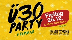 Ü30 Party Leipzig – X-Mas Special
