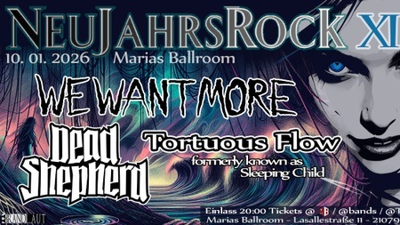 NEUJAHRSROCK die Elfte // We Want More // Dead Shepherd // Tortuous Flow