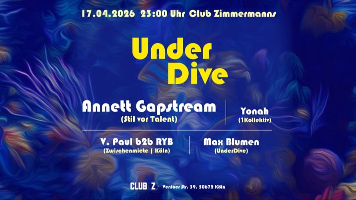 UnderDive w/ Annett Gapstream (Stil vor Talent), V. Paul b2b RYB & Yonah