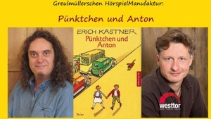 PÜNKTCHEN UND ANTON - lustvolles Live-Hörspiel-Abenteuer