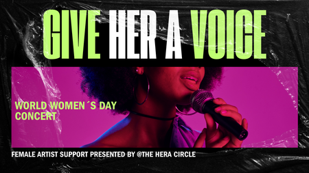 The Hera Circle presents: GIVE HER A VOICE Konzert