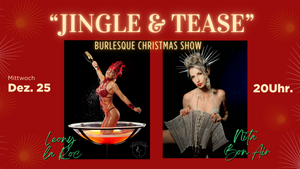 "Jingle & Tease" Burlesque Weihnachtsshow