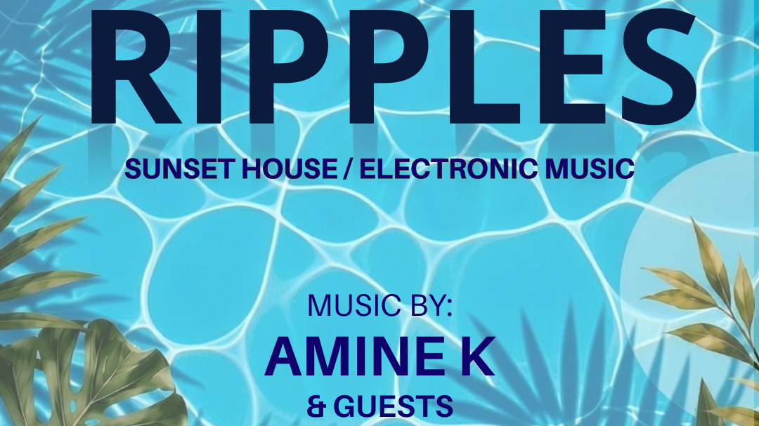 Titelbild der Veranstaltung RIPPLES w/ Amine K & Mala / after work
