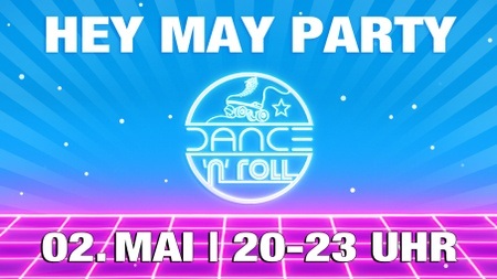 ROLLERDISCO | Dance 'n' Roll | HEY MAY PARTY