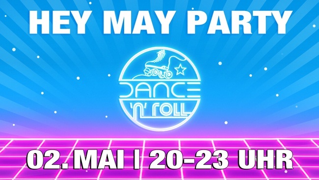 ROLLERDISCO | Dance 'n' Roll | HEY MAY PARTY