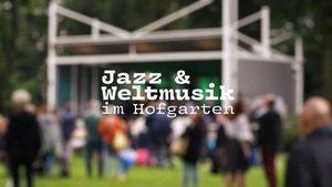 Jazz und Weltmusik im Hofgarten