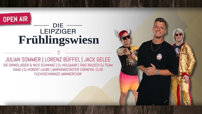 Die Leipziger Frühlingswiesn mit Julian Sommer, Lorenz Büffel uvm.