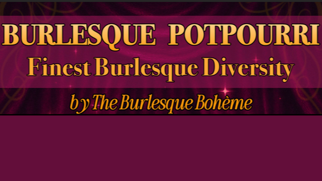 „Burlesque Potpourri – Finest Burlesque Diversity“