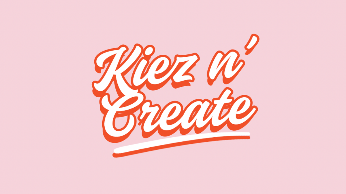 Kiez n‘ Create