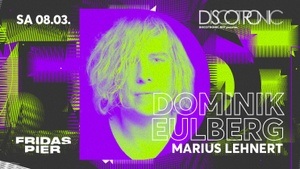 DISCOTRONIC NIGHT pres. DOMINIK EULBERG | MARIUS LEHNERT