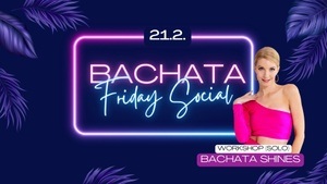 Bachata Friday Social - mit Bachata Solo Workshop!