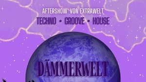 DÄMMERWELT- EXTRAWELT AFTERSHOWPARTY