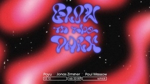 Glow In The Dark: Jonas Zimmer · Paul Massow · Poyu