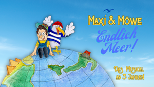 Maxi & Möwe - Endlich Meer!