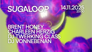 (8€) Sugaloop w. Brent Honey, dj twerking class, DJ vonnebenan