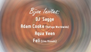 Bijon invites with Dj Sagge, Bijon, Adam Cooke, Aqua Veen & Feli