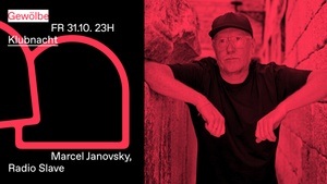 Klubnacht w/ Marcel Janovsky, Radio Slave