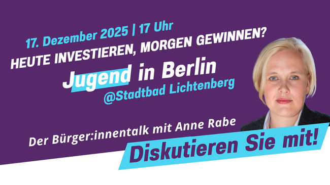 Heute investieren, morgen gewinnen? Jugend in Berlin. Der Bürger:innen-Talk mit Anne Rabe