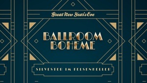 BALLROOM BOHEME – SILVESTER IM FELSENKELLER