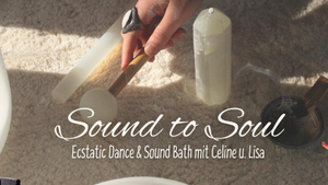 Sound to Soul - Ecstatic Dance & Soundhealing