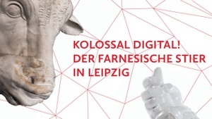 Kolossal digital! Der Farnesische Stier in Leipzig