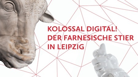 Kolossal digital! Der Farnesische Stier in Leipzig
