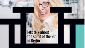 History Repeating 5 – Let's talk about the Spirit of the 90's in Berlin