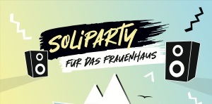 FRAUENHAUS SOLIPARTY