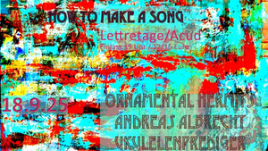 How to make a Song: Konzert mit Ornamental Hermits, Andreas Albrecht und dem Ukulelenprediger