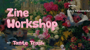 Zine Workshop mit Tante Trash
