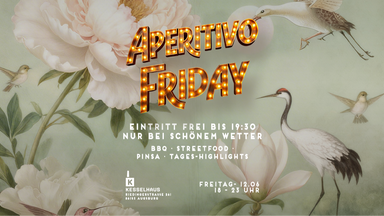 APERITIVO FRIDAY - FREIER EINTRITT BIS 19:30