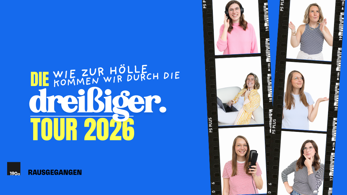 dreißig ■ Wie zur Hölle kommen wir durch die Dreißiger ■ Zusatztermine