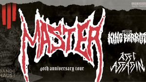 Master - 40Th Anniversary Tour | Support: King Parrot + Assi Assassin