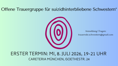 Offene Trauergruppe für suizidhinterbliebene Schwestern*