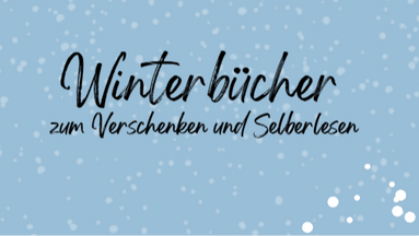 Buchempfehlungen bei den Winterbüchern – Neues vom Büchermarkt