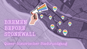 Queer-historischer Spaziergang: BREMEN BEFORE STONEWALL