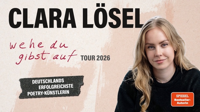 Clara Lösel - Wehe Du gibst auf - Tour 2026 - Ein Abend mit Clartext