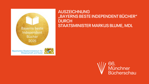 Auszeichnung „Bayerns beste Independent Bücher“ durch Staatsminister Markus Blume, MdL