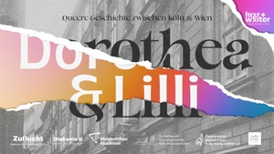 Dorothea & Lilli – Eine Queere Geschichte zwischen Köln & Wien