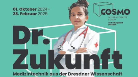 Dr. Zukunft - Medizintechnik aus der Dresdner Wissenschaft