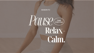 Session To: Pause, Relax - Calm