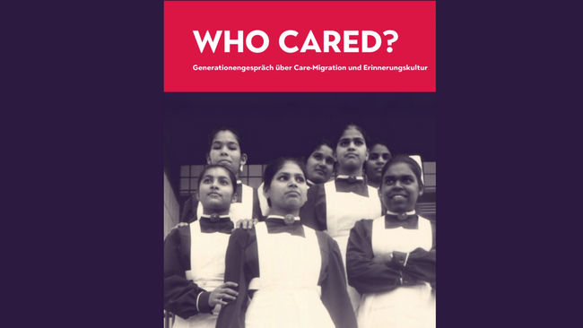 WHO CARED? Generationengespräch über Care-Migration und Erinnerungskultur