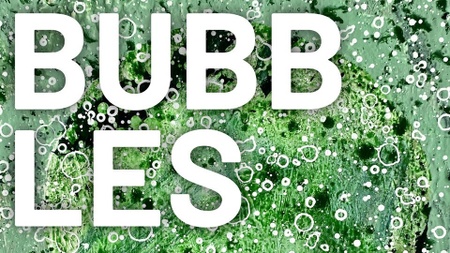 Bubbles - Ausstellung