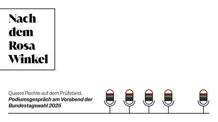 Nach dem Rosa Winkel: Queere Rechte auf dem Prüfstand – Podiumsgespräch am Vorabend der Bundestagswahl