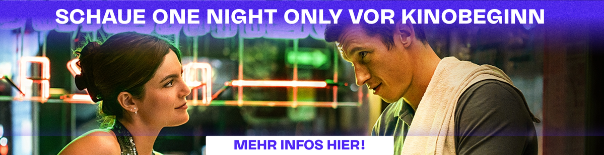 ONE NIGHT ONLY schon vor Kinobeginn?