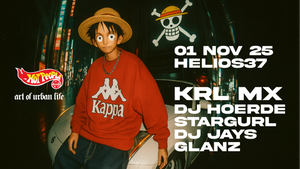 Rave mit KRL MX, DJ HOERDE uvm. ART OF URBAN LIFE x HOT PEOPLE x HELIOS37